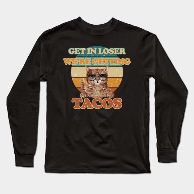 Tacos funny  - Get In Loser - Getting Tacos Original White Long Sleeve T-Shirt by FFAFFF